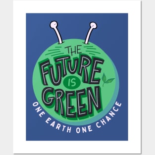 The Future Is Green One Earth One Chance Posters and Art